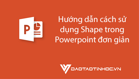 Hướng dẫn cách sử dụng Shape trong Powerpoint đơn giản 4
