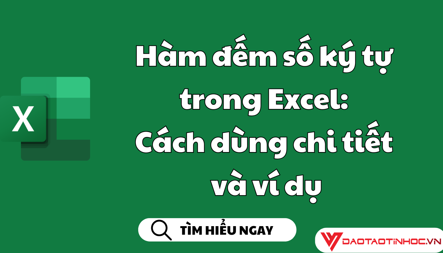 Hàm đếm số ký tự trong Excel: Cách dùng chi tiết và ví dụ