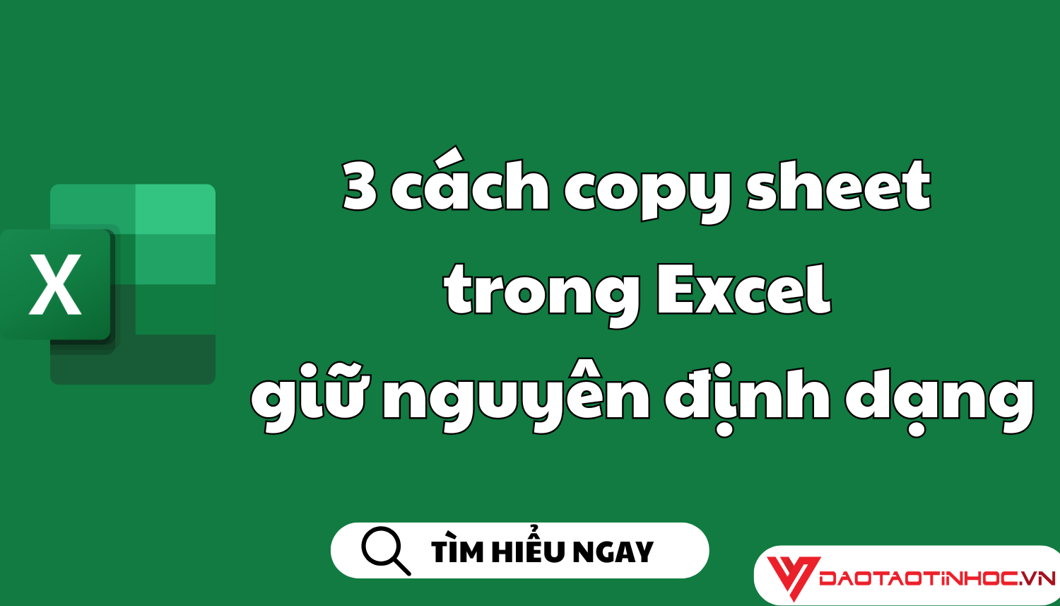 3 cách copy sheet trong Excel giữ nguyên định dạng
