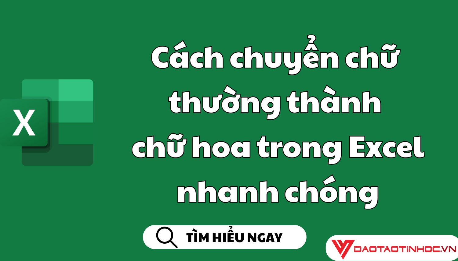 Cách chuyển chữ thường thành chữ hoa trong Excel nhanh chóng
