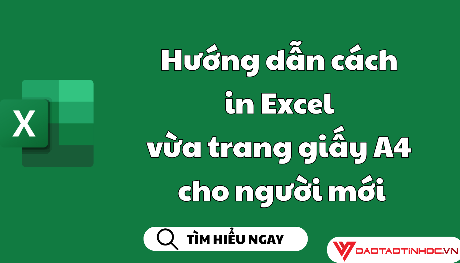 Hướng dẫn cách in Excel vừa trang giấy A4 cho người mới