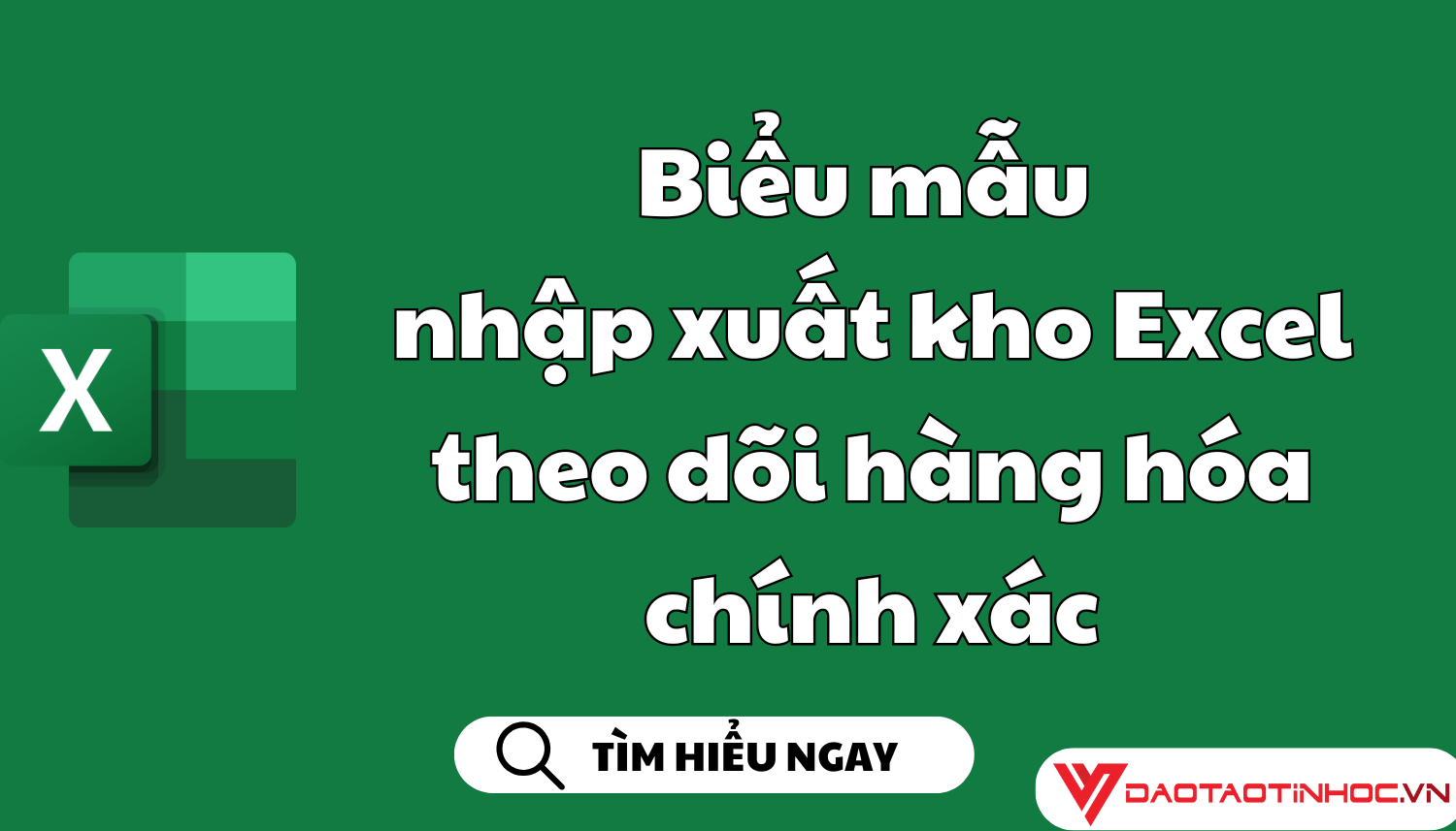Biểu mẫu nhập xuất kho Excel theo dõi hàng hóa chính xác