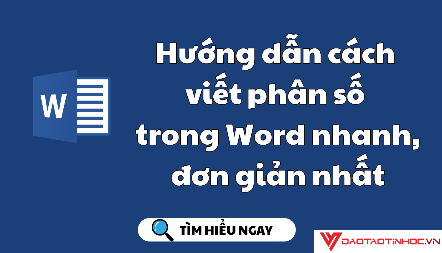 Hướng dẫn cách viết phân số trong word nhanh, đơn giản nhất