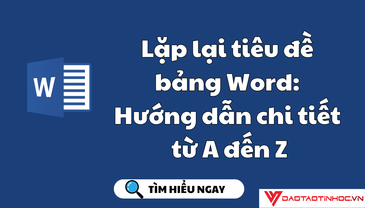 Lặp lại tiêu đề bảng Word: Hướng dẫn chi tiết từ A đến Z