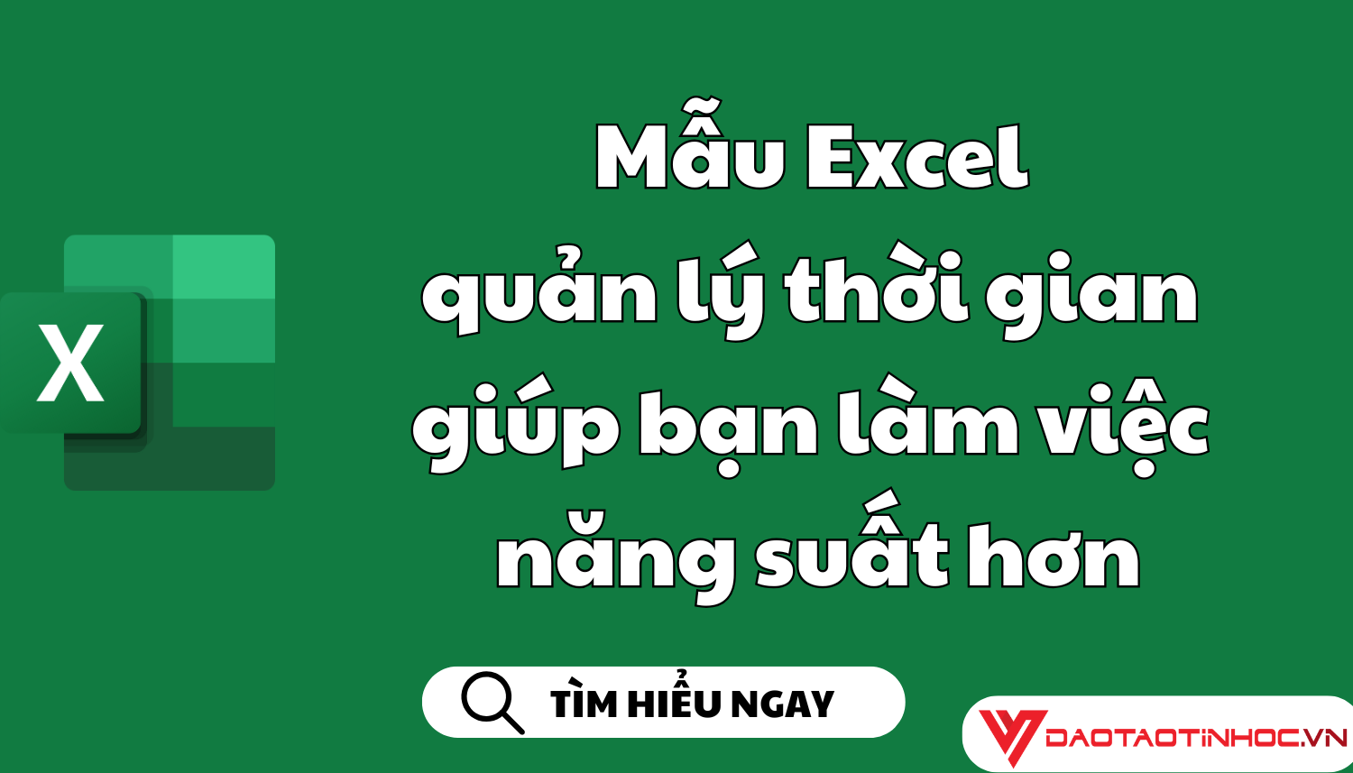 Mẫu Excel quản lý thời gian giúp bạn làm việc năng suất hơn