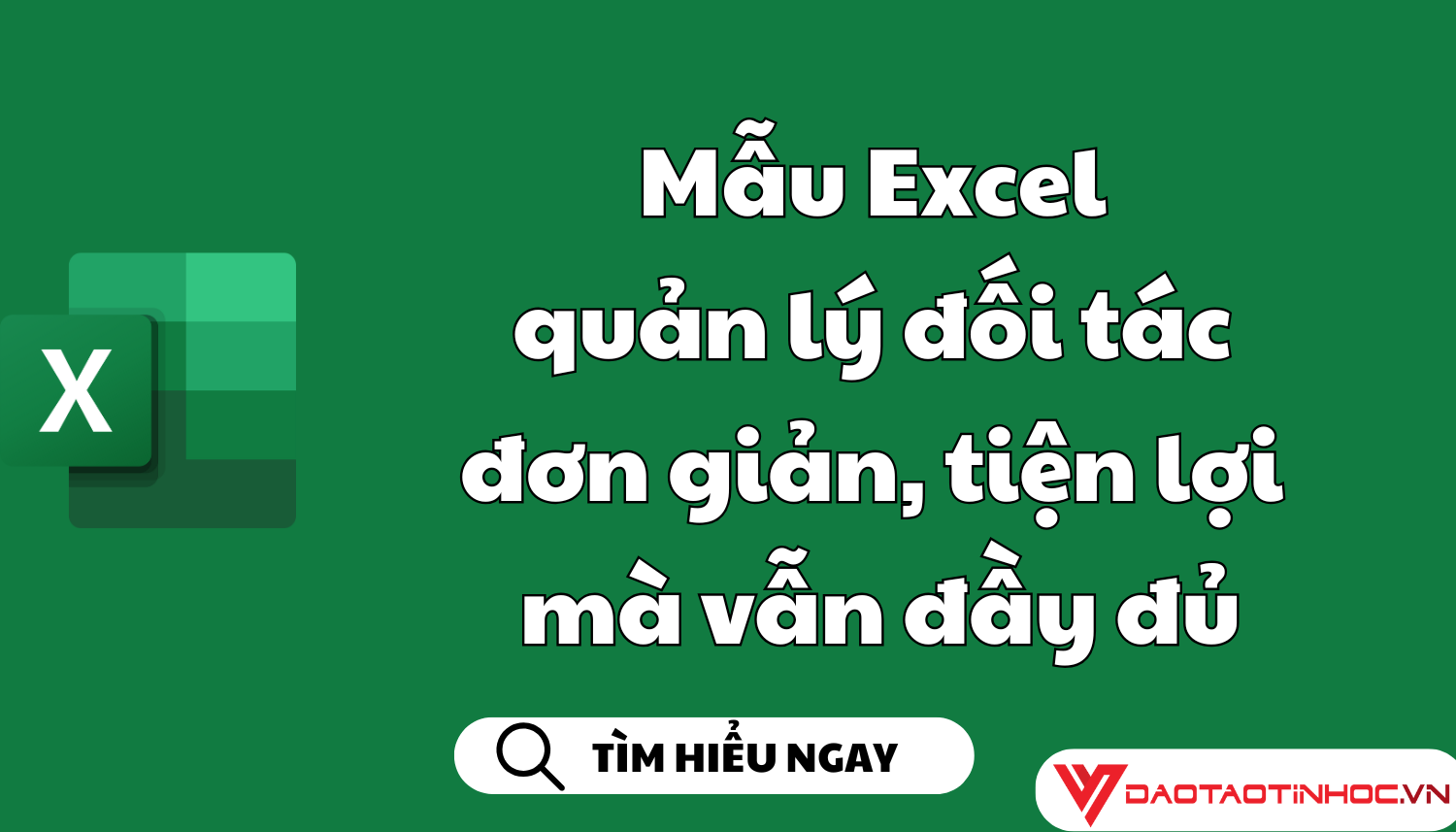 Mẫu excel quản lý đối tác đơn giản, tiện lợi mà vẫn đầy đủ