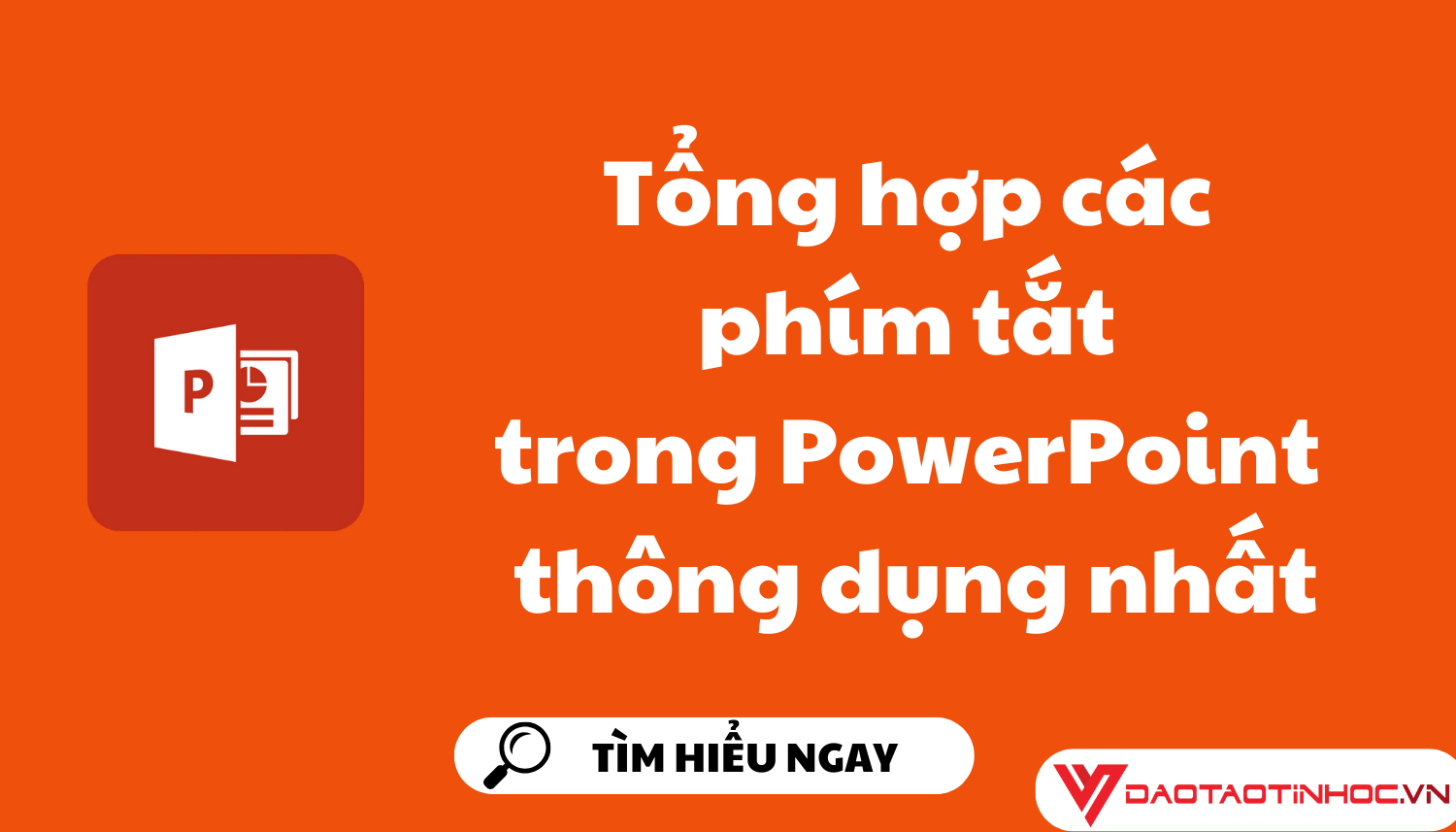 Tổng hợp các phím tắt trong PowerPoint thông dụng nhất