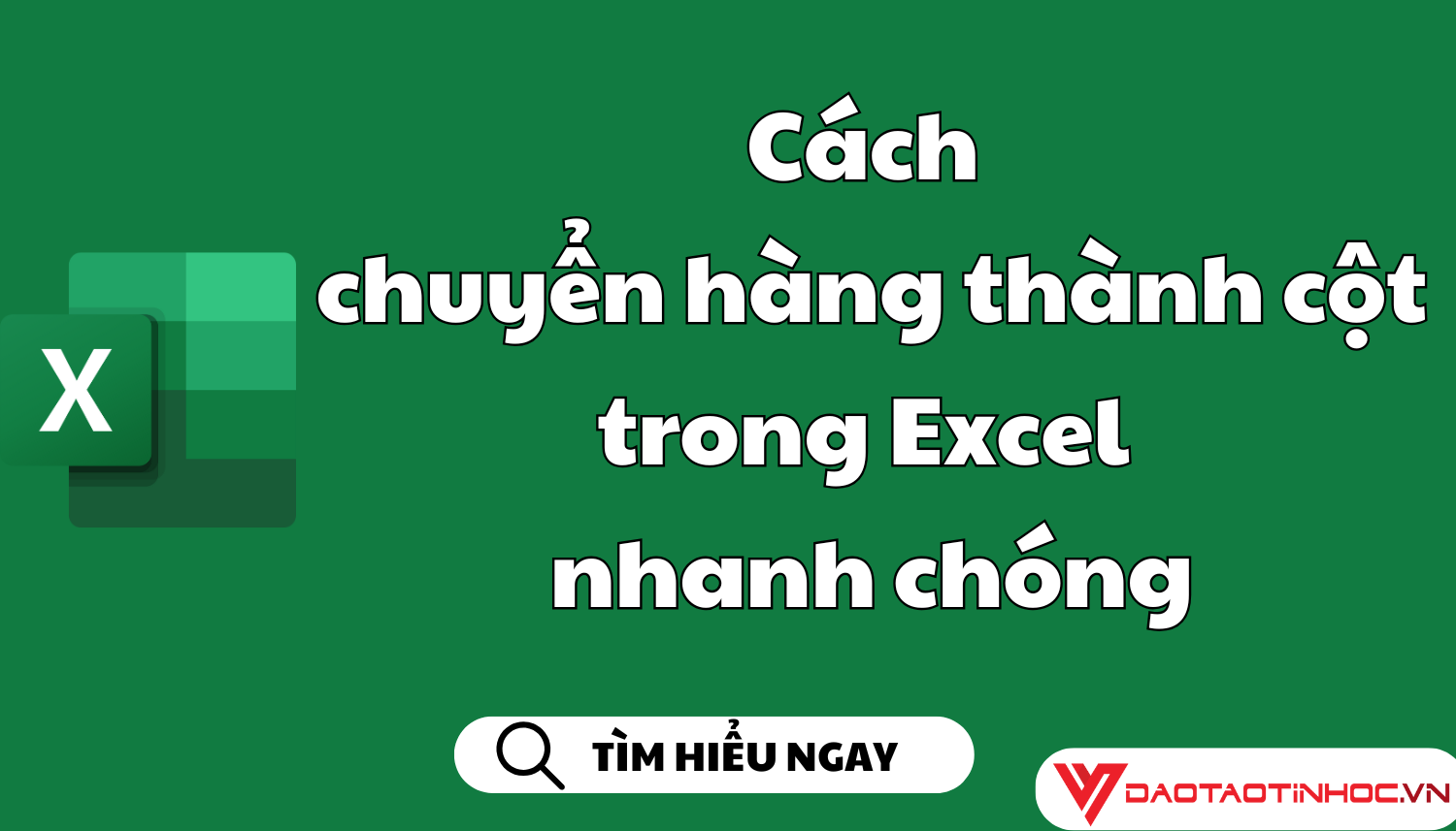 Cách chuyển hàng thành cột trong Excel nhanh chóng