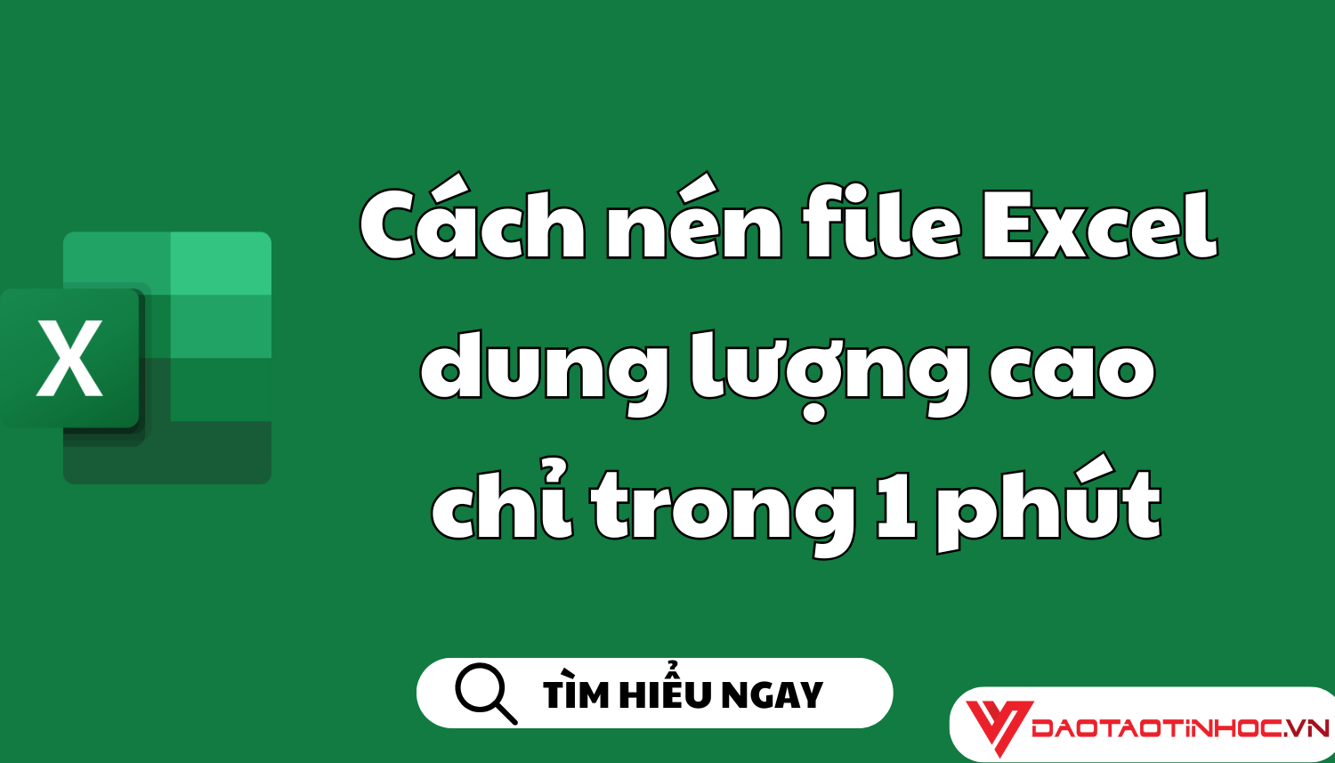 Cách nén file Excel dung lượng cao chỉ trong 1 phút