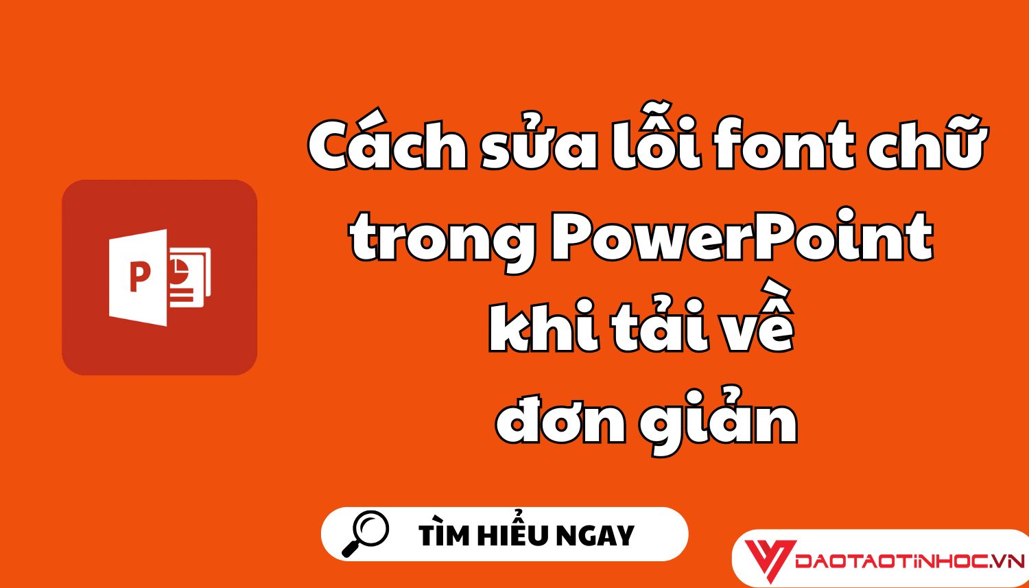 Cách sửa lỗi font chữ trong PowerPoint khi tải về đơn giản