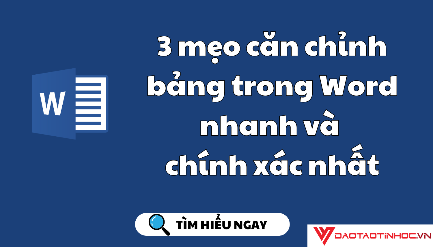 3 mẹo căn chỉnh bảng trong Word nhanh và chính xác nhất
