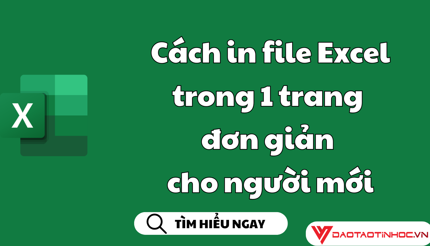 Cách in file Excel trong 1 trang đơn giản cho người mới