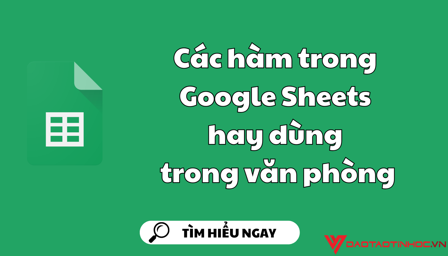 Các hàm trong Google Sheets hay dùng trong văn phòng