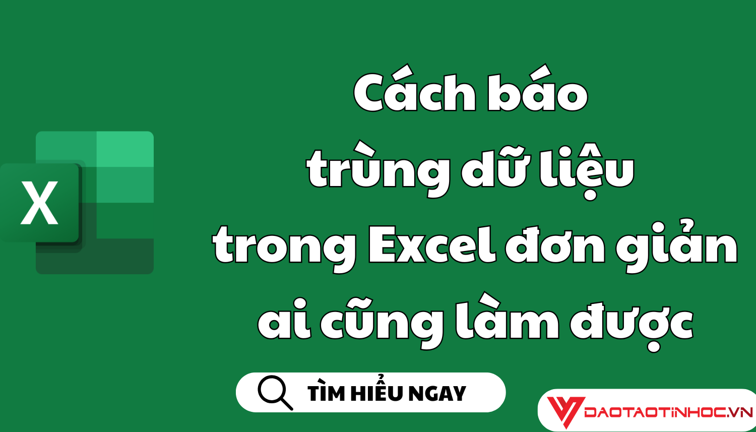 Cách báo trùng dữ liệu trong Excel đơn giản ai cũng làm được