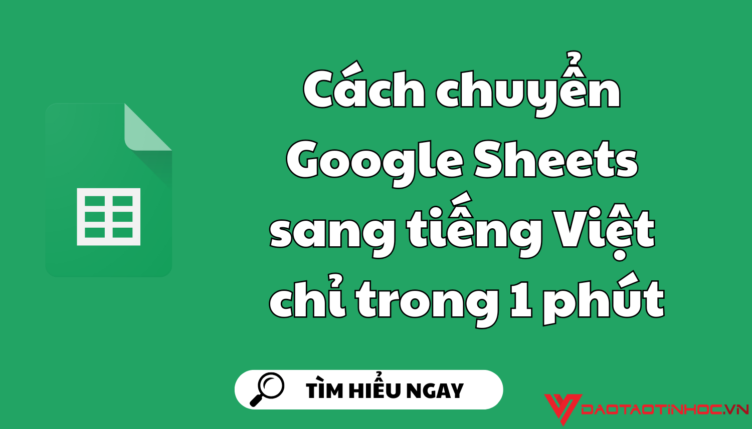 Cách chuyển Google Sheets sang tiếng Việt chỉ trong 1 phút