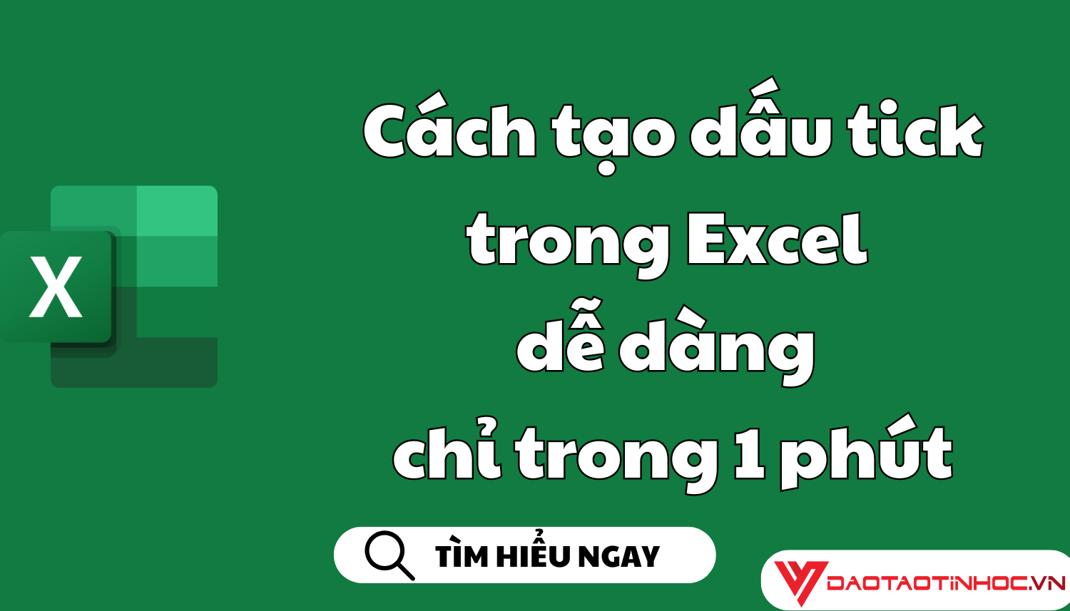 Cách tạo dấu tick trong Excel dễ dàng chỉ trong 1 phút