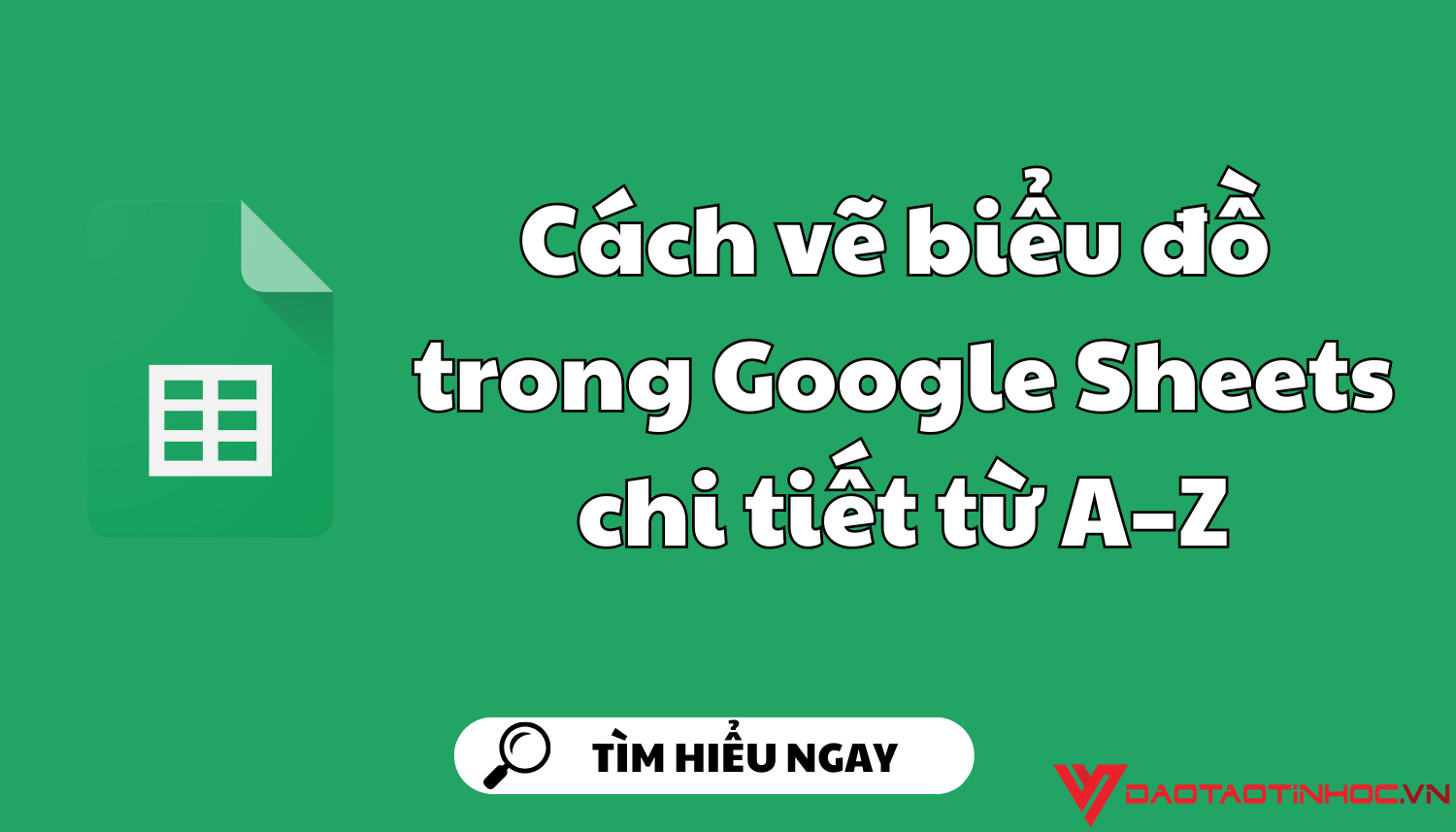 Cách vẽ biểu đồ trong Google Sheets chi tiết từ A–Z