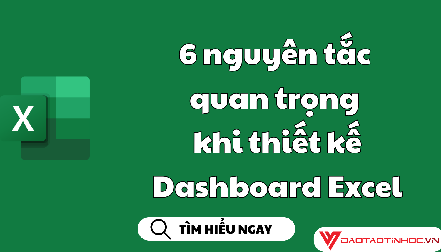 6 nguyên tắc quan trọng khi thiết kế Dashboard Excel