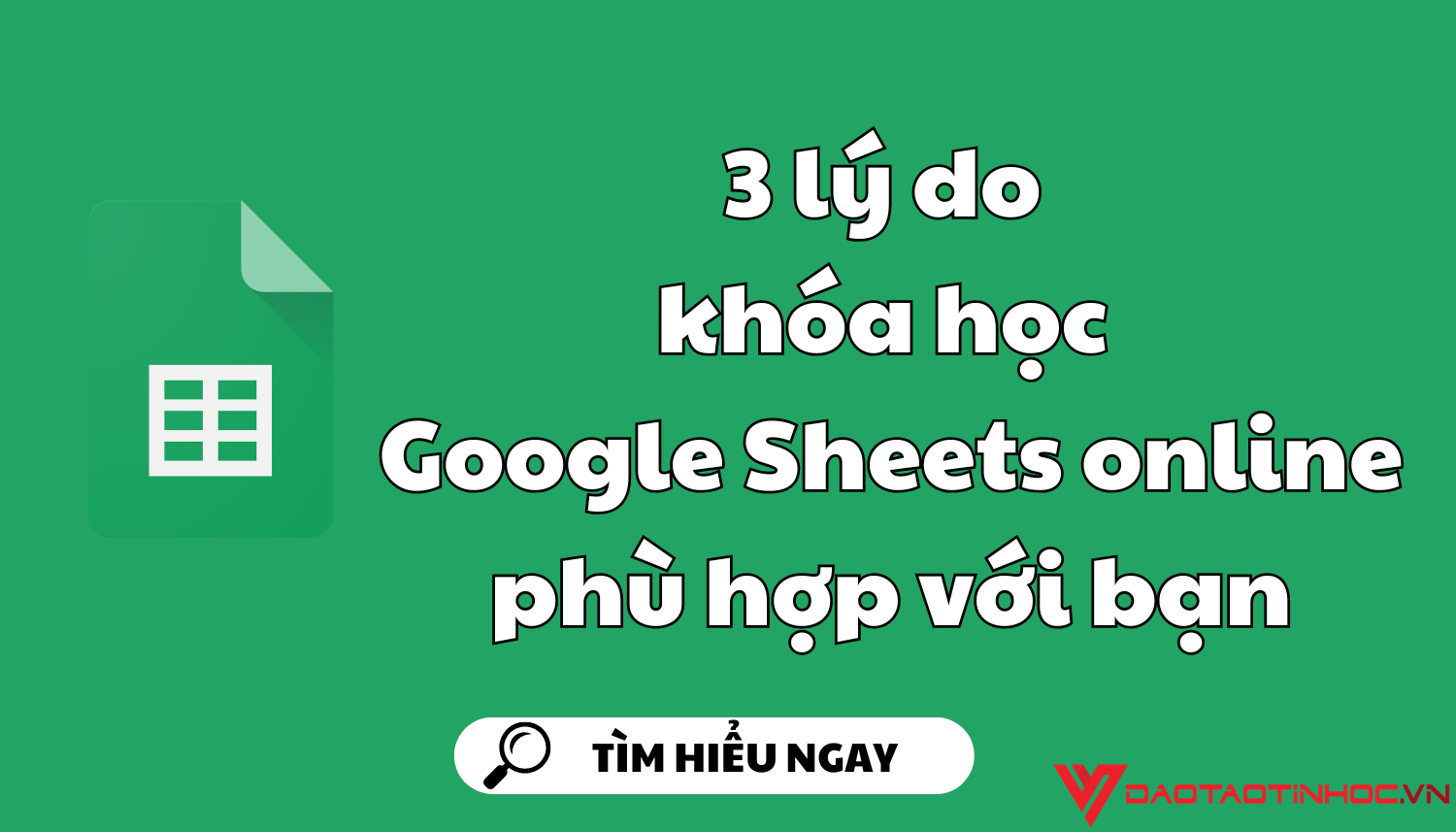 3 lý do khóa học Google Sheets online phù hợp với bạn