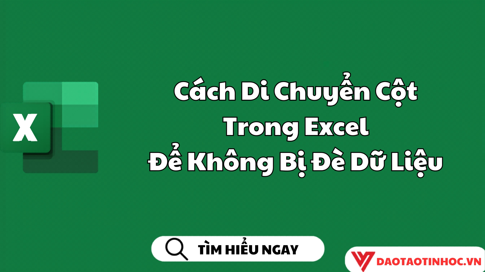 Cách Di Chuyển Cột Trong Excel Để Không Bị Đè Dữ Liệu