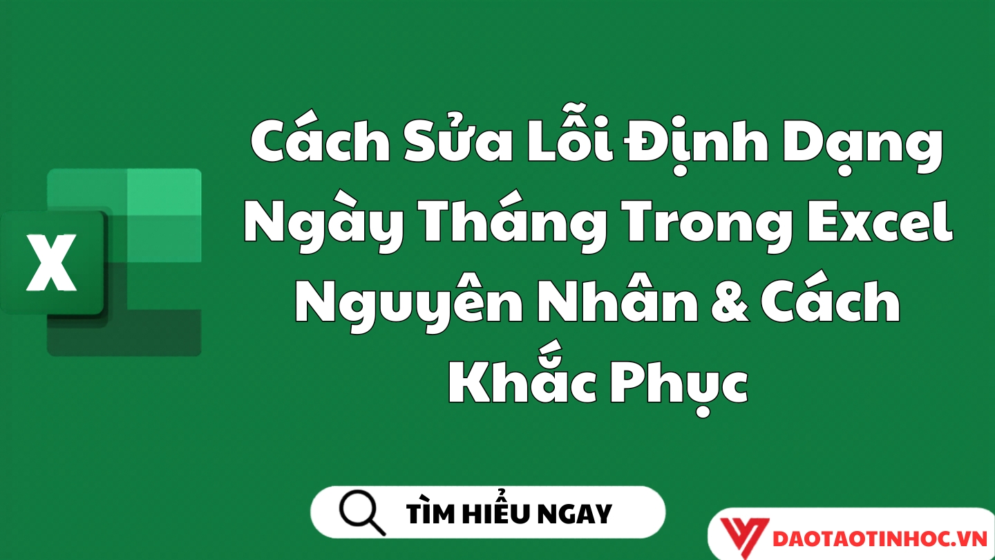 cách sửa lỗi định dạng ngày tháng trong excel